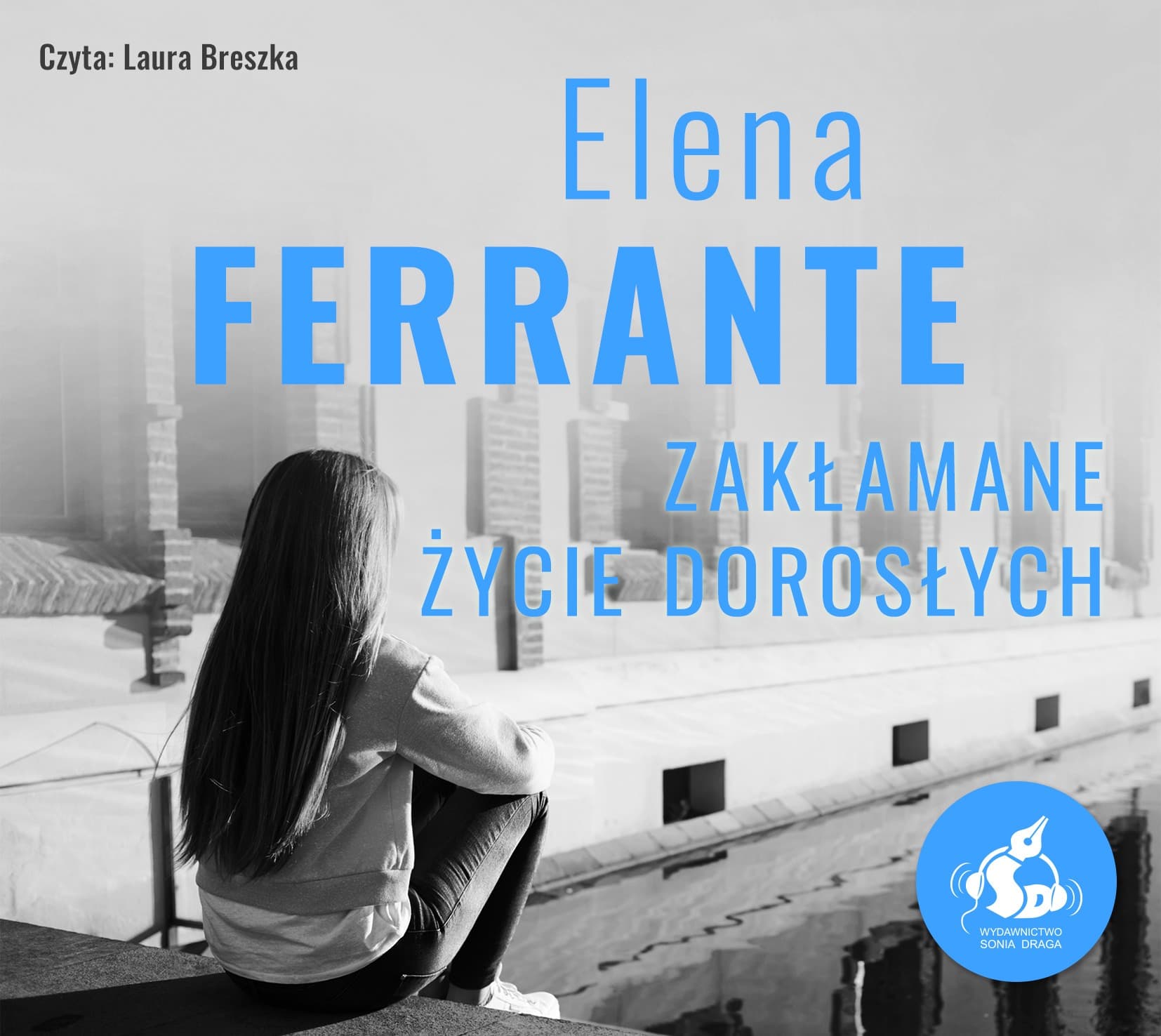 Powieść Zakłamane życie dorosłych Elena Ferrante