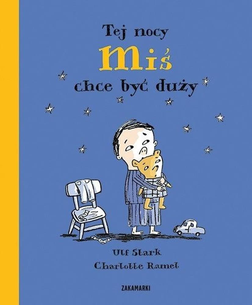 Zakamarki - Tej nocy miś chce być duży: Bajka o zasypianiu