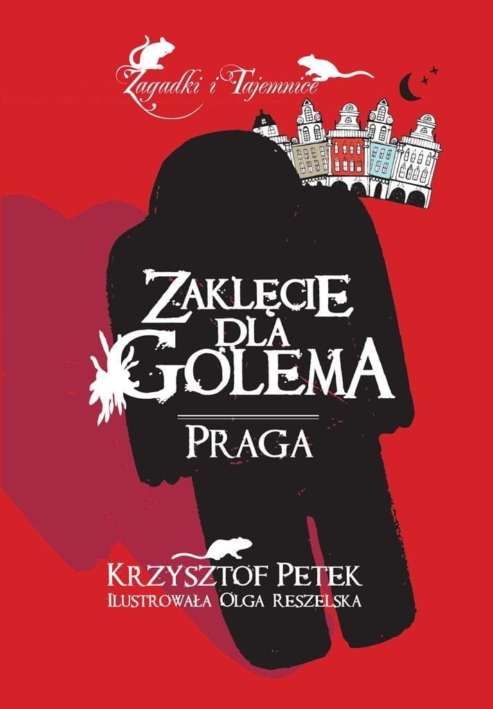 Zaklęcie dla Golema. Praga, wydanie drugie. Przygody rodzeństwa w magicznej Pradze.