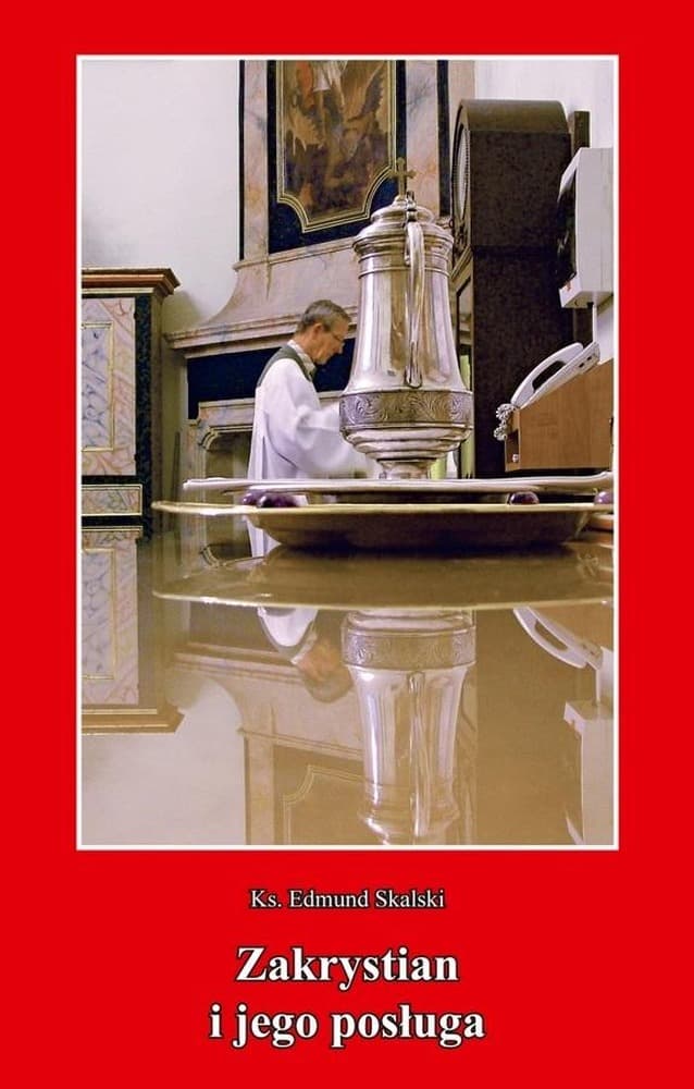 Zakrystian i jego posługa o liturgii - Książka