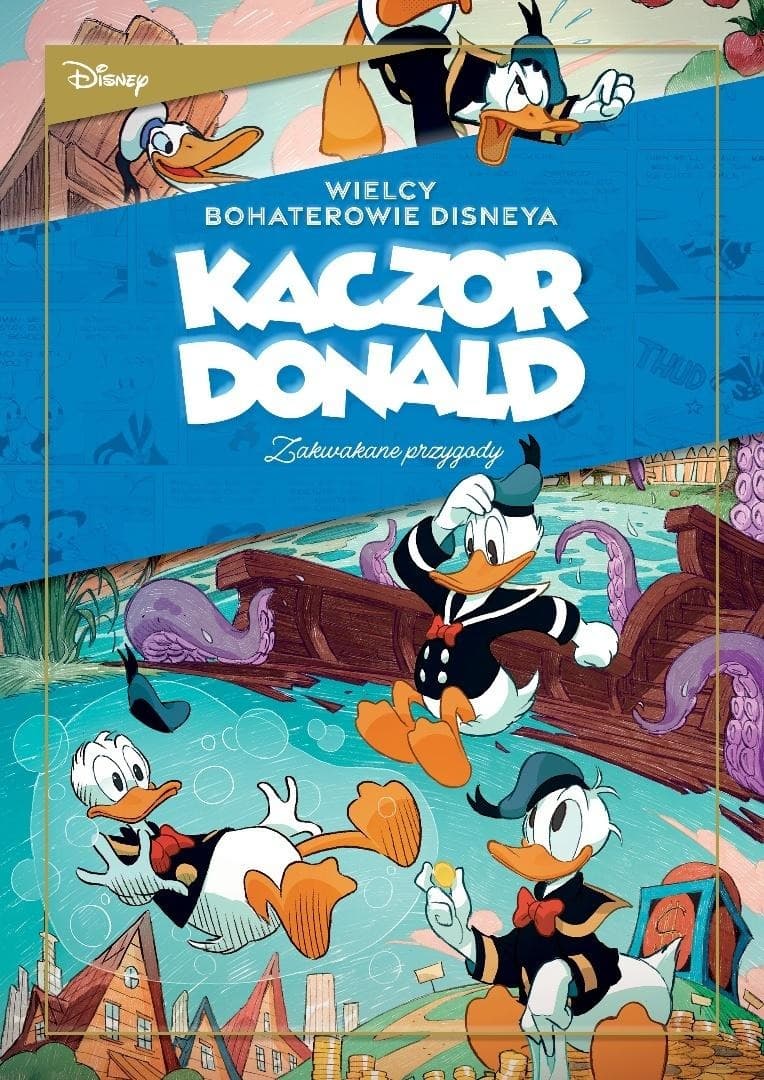 Zakwakane przygody. Kaczor Donald. Wielcy bohaterowie Disneya. Tom 1