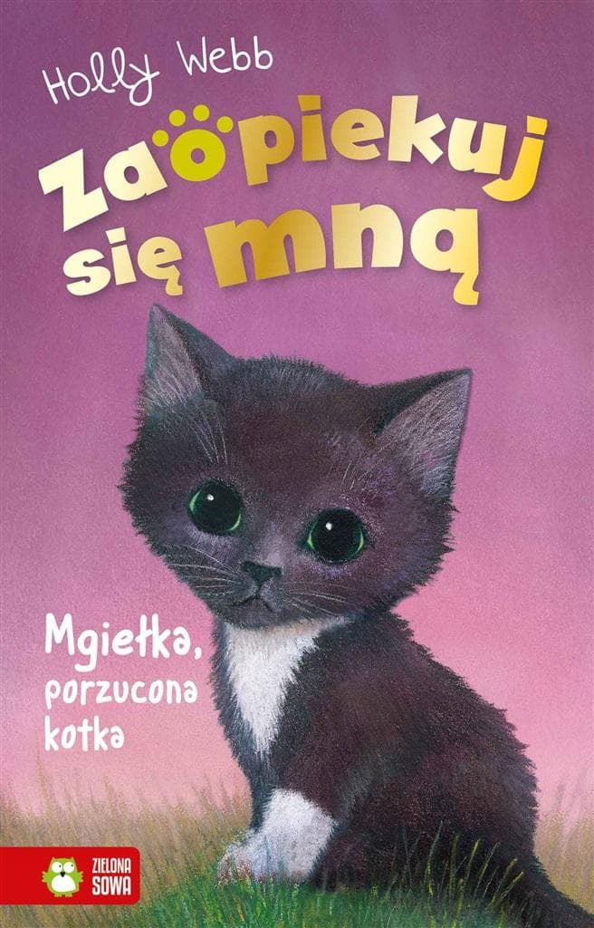 Holly Webb - Zaopiekuj się mną: Mgiełka, porzucona kotka