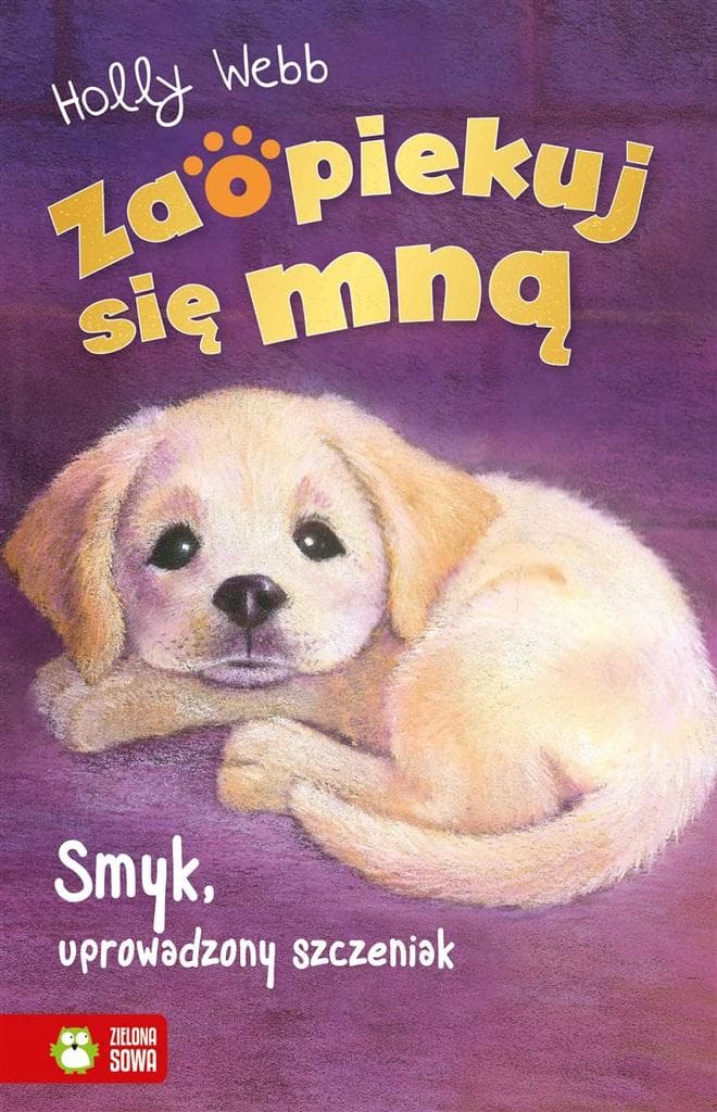 Holly Webb - Zaopiekuj się mną: Smyk uprowadzony szczeniak