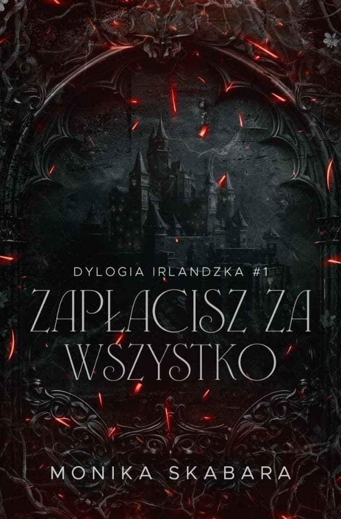 Zapłacisz za Wszystko. Dylogia Irlandzka. Tom 1