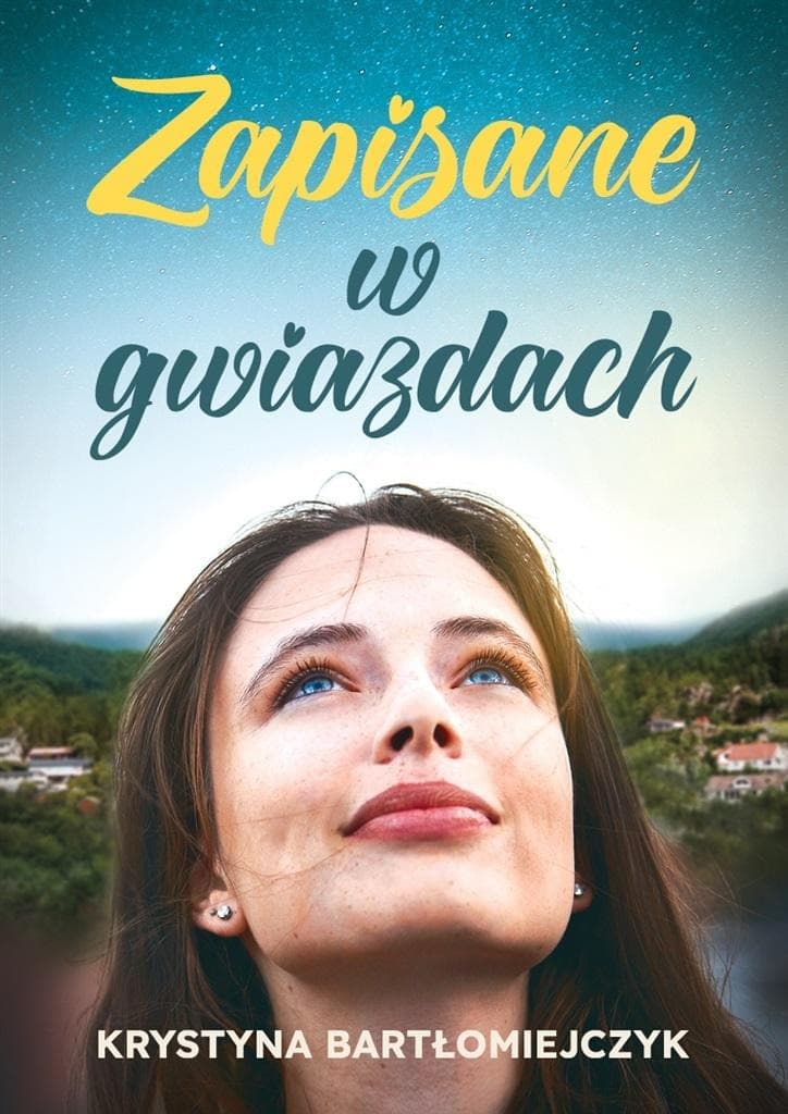 Zapisane w gwiazdach - Krystyna Bartłomiejczyk, powieść obyczajowa