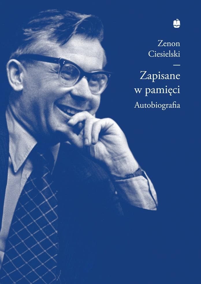 Zapisane w pamięci, czyli meandry życia Zenona Ciesielskiego