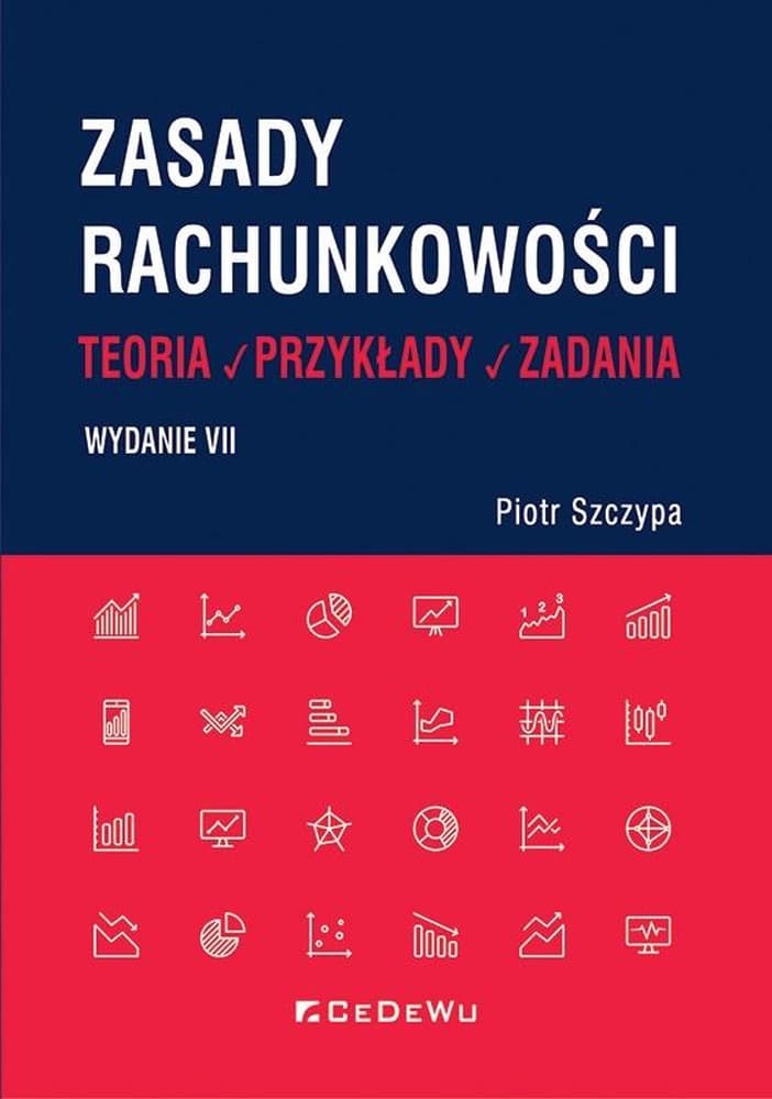 Zasady rachunkowości teoria, przykłady i zadania Piotr Szczypa