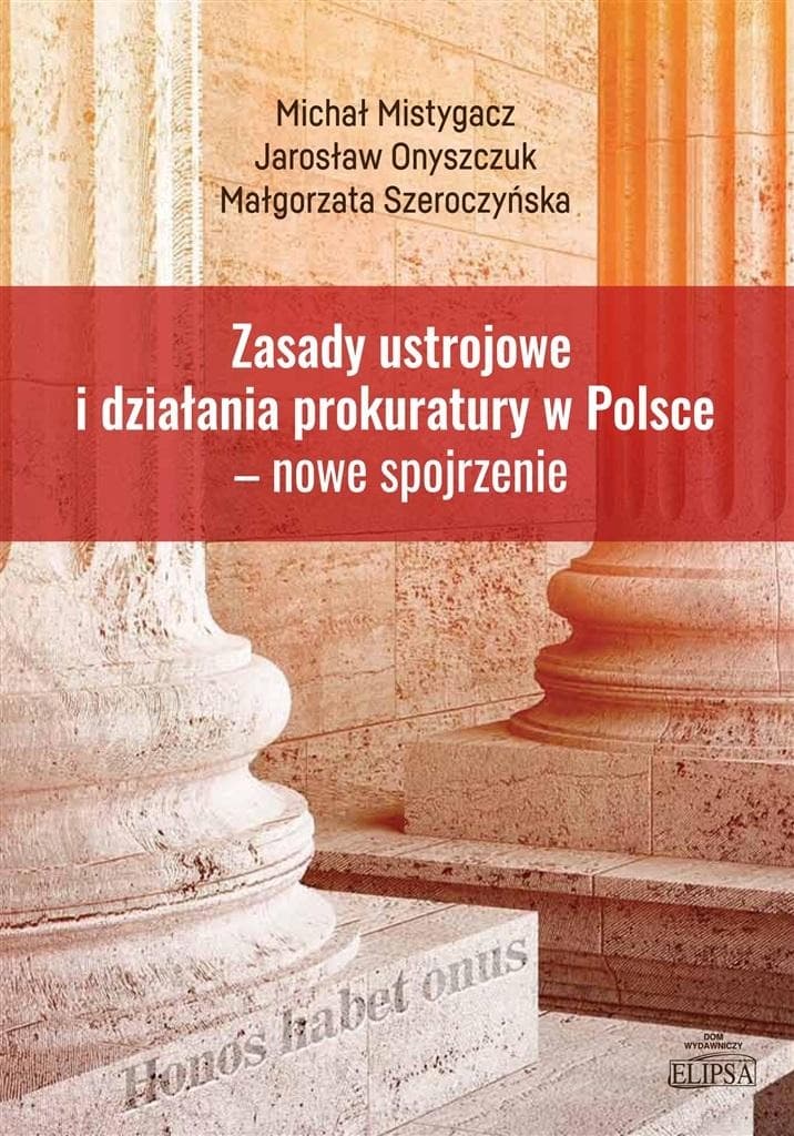 Zasady ustrojowe i działania prokuratury w Polsce - kompendium wiedzy