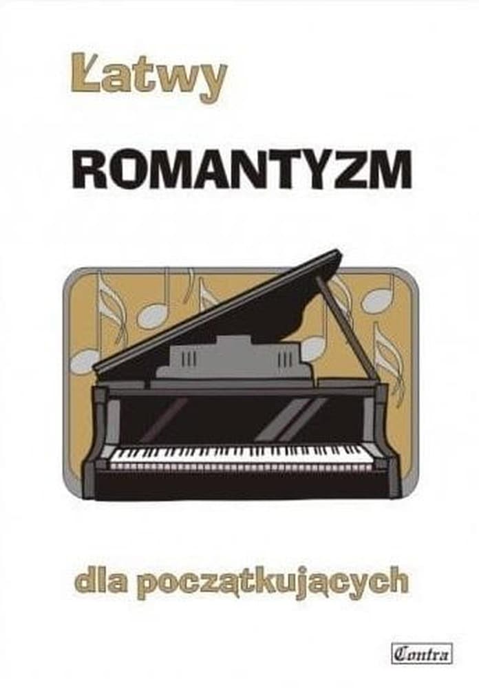 Zbiór utworów muzycznych - Łatwy romantyzm dla początkujących