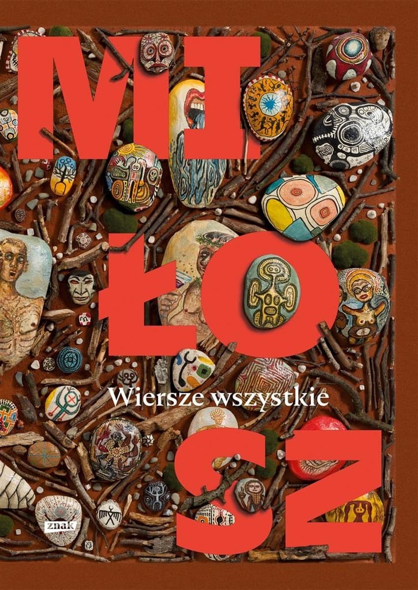 Zbiór wierszy Czesława Miłosza Wiersze wszystkie wydanie 2024