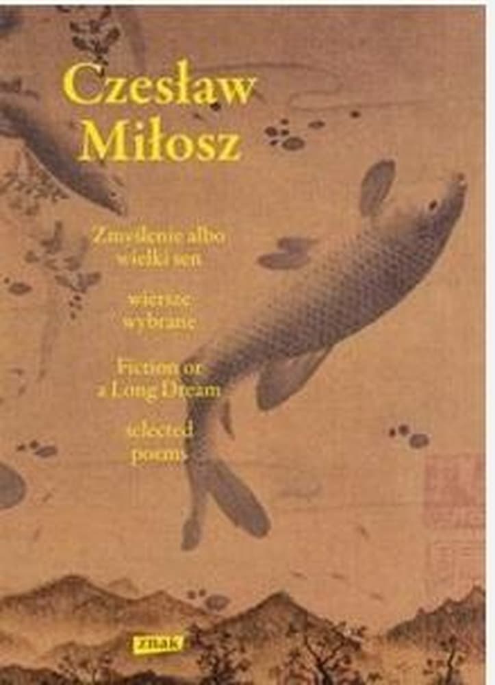 Zbiór wierszy Czesława Miłosza Zmyślenie albo wielki sen