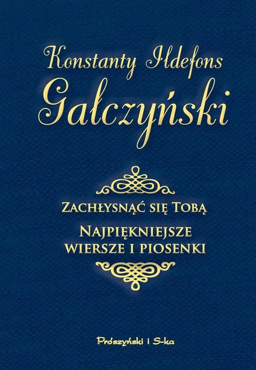 Zbiór wierszy: Najpiękniejsze wiersze i piosenki Konstantego Ildefonsa Gałczyńskiego