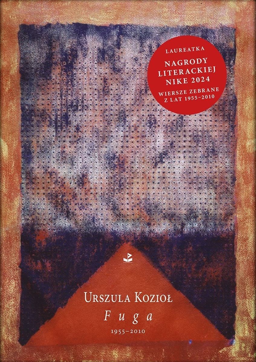 Zbiór wierszy Urszuli Kozioł Fuga 1955-2010 Biuro Literackie