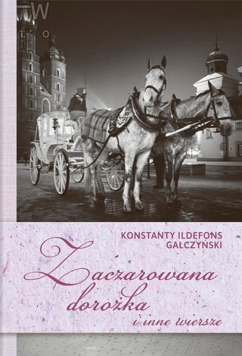 Zbiór wierszy: Zaczarowana dorożka i inne utwory Konstantego Ildefonsa Gałczyńskiego