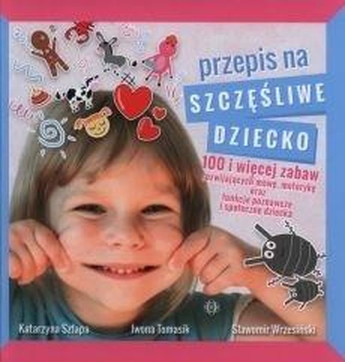 Zbiór zabaw wspierających rozwój dziecka gra/ćwiczenia dla dzieci i dorosłych