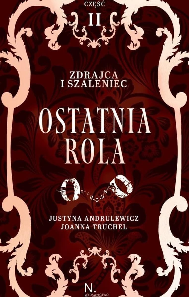 Zdrajca i Szaleniec T.2 Ostatnia Rola cz.2 - Justyna Andrulewicz, Joanna Truchel