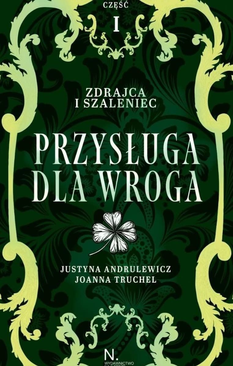 Zdrajca i Szaleniec T.2 Przysługa dla Wroga cz.1 - Justyna Andrulewicz, Joanna Truchel