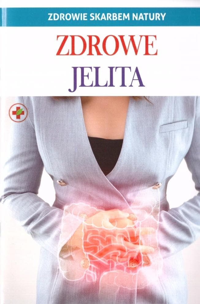 Książka Zdrowe jelita - Zdrowie skarbem natury, praca zbiorowa
