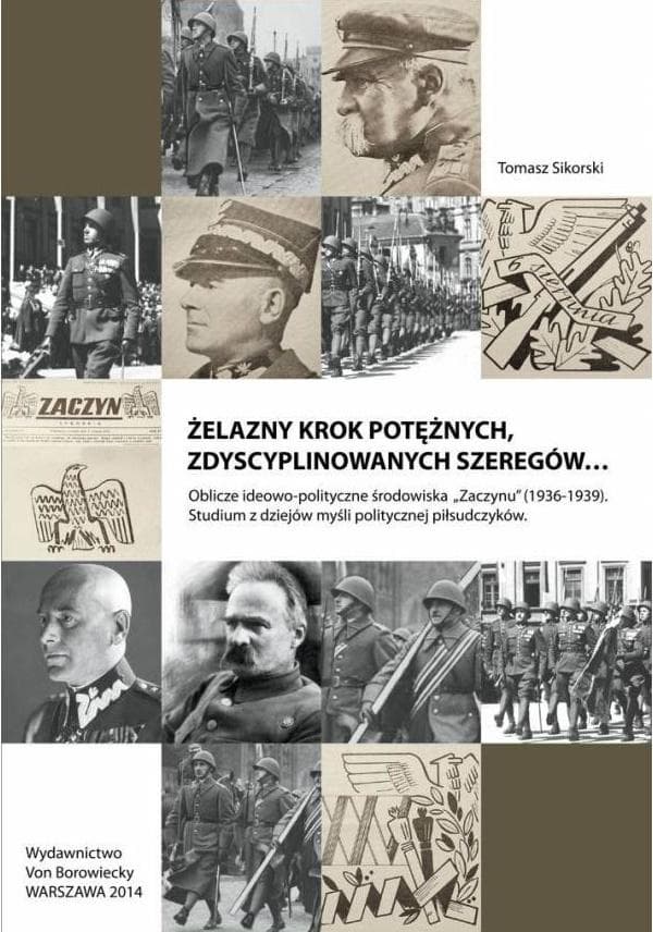 Żelazny krok potężnych szeregów - Tomasz Sikorski o obozie piłsudczykowskim