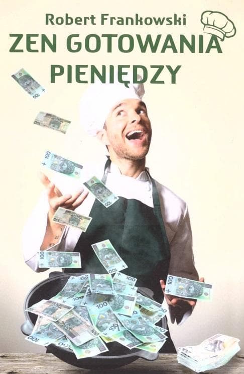 Zen gotowania pieniędzy - Poradnik Roberta Frankowskiego