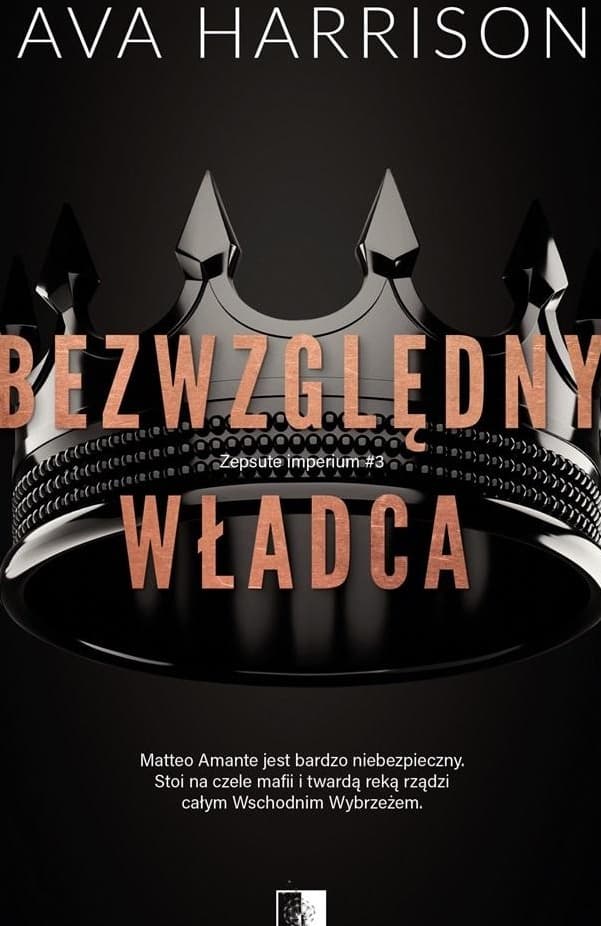 Zepsute imperium T.3 Bezwzględny władca - Ava Harrison