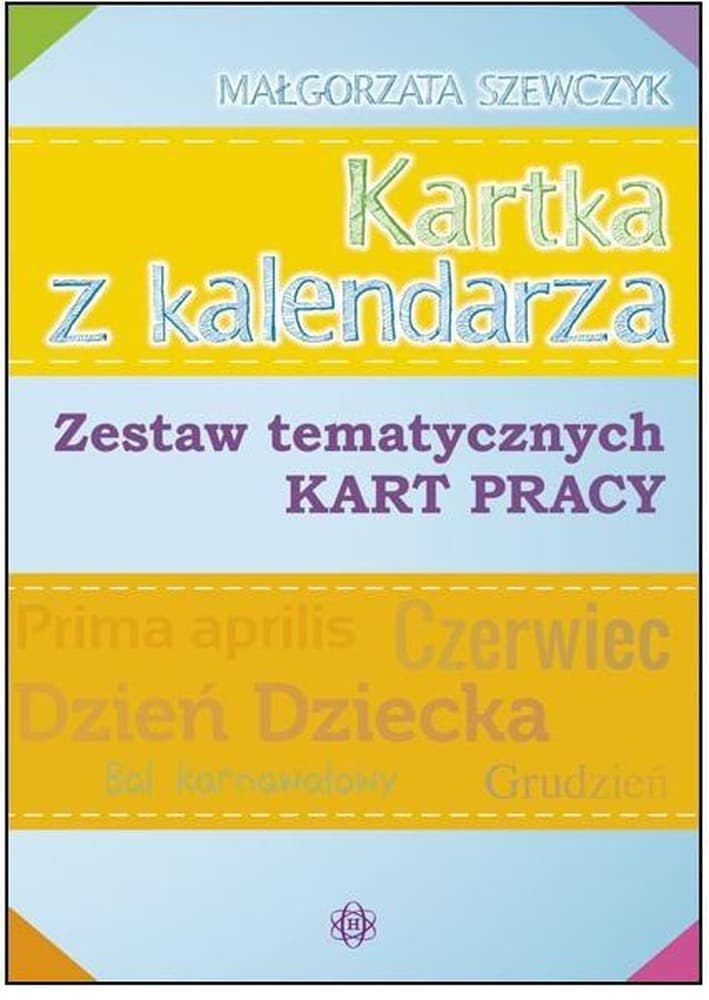 Zestaw tematycznych kart pracy Kartka z kalendarza Małgorzata Szewczyk