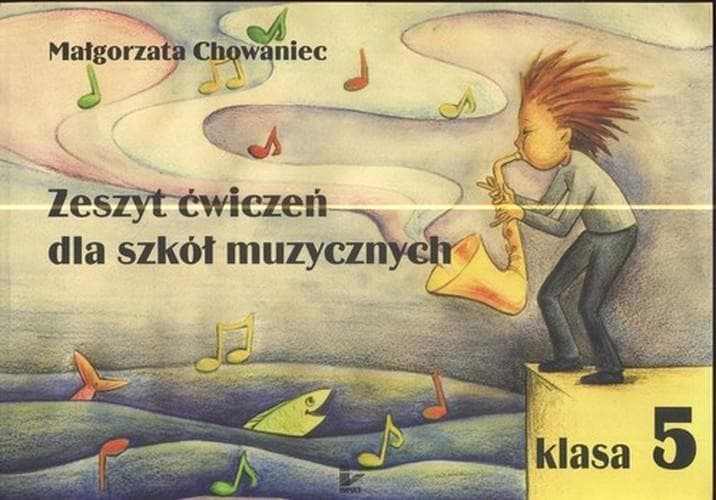 Zeszyt ćwiczeń - muzyka, klasa 5. Małgorzata Chowaniec