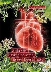 Poradnik: Zielarskie Kuracje na Serce Nerwy i Bezsenność