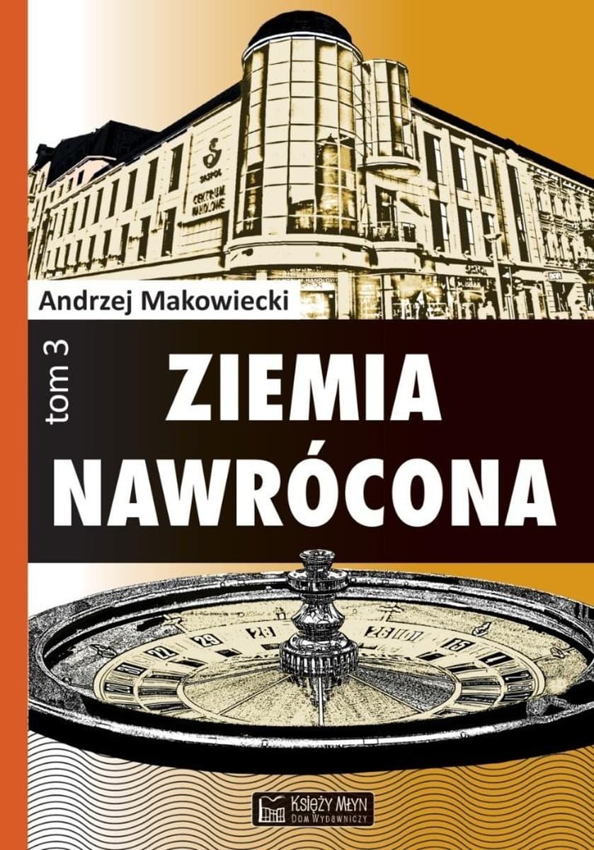Ziemia Nawrócona Tom 3 Andrzej Makowiecki powieść