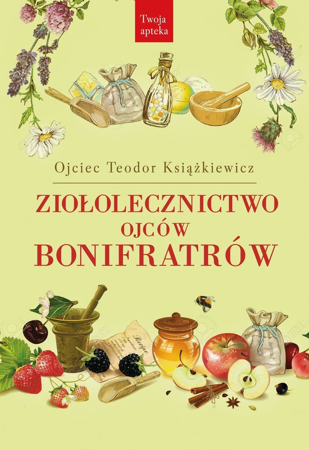 Ziołolecznictwo Ojców Bonifratrów wydanie 4