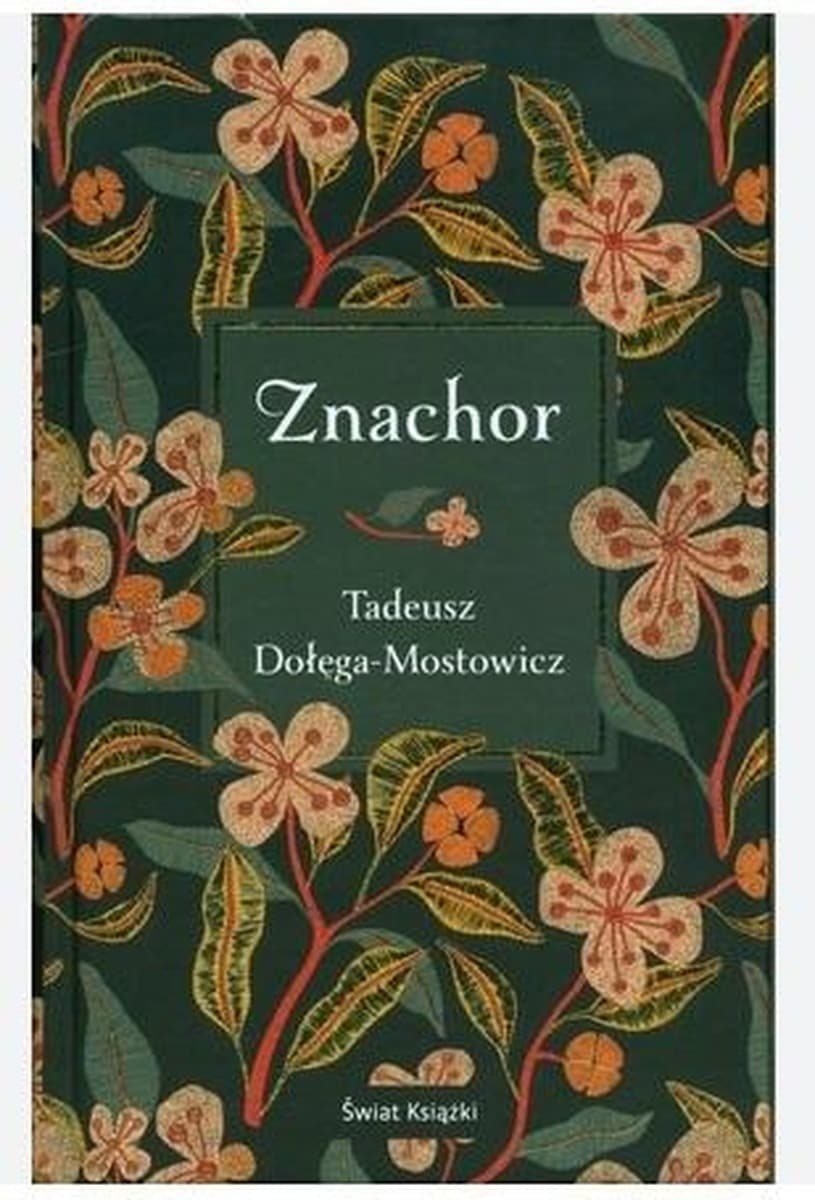 Znachor Tadeusz Dołęga-Mostowicz powieść z 1937 roku wydanie 2022