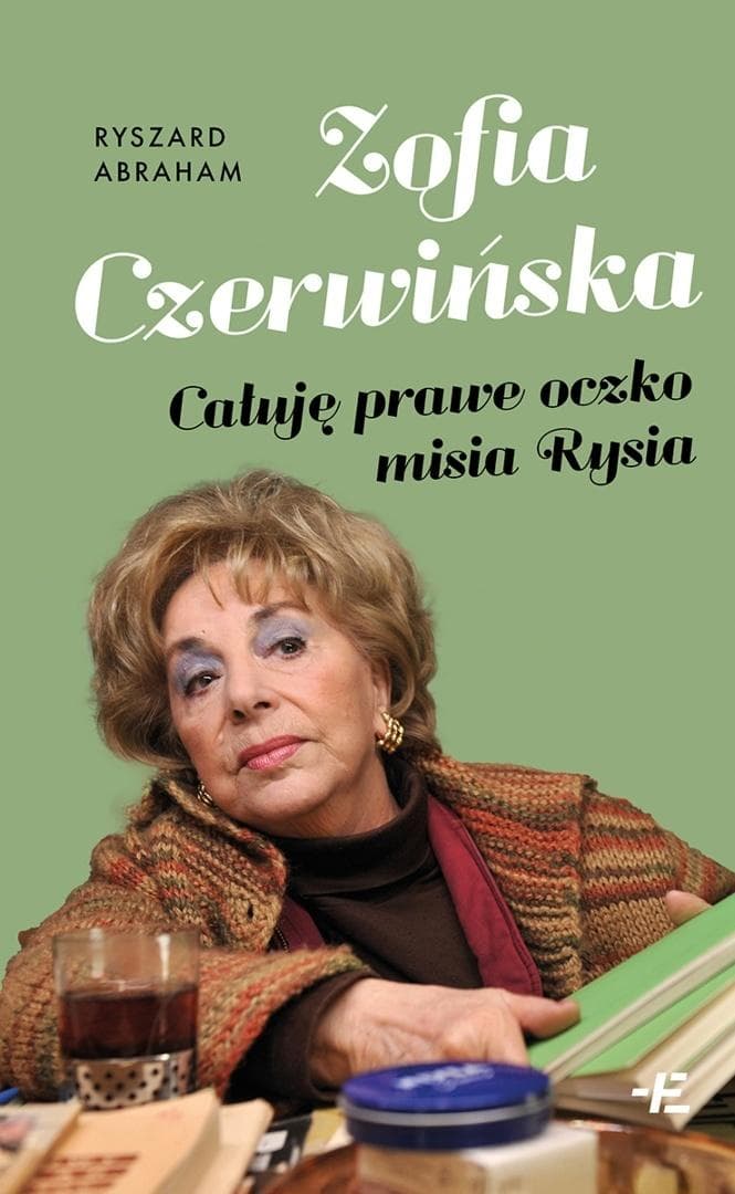Zofia Czerwińska. Całuję prawe oczko misia Rysia - biografia Ryszarda Abrahama