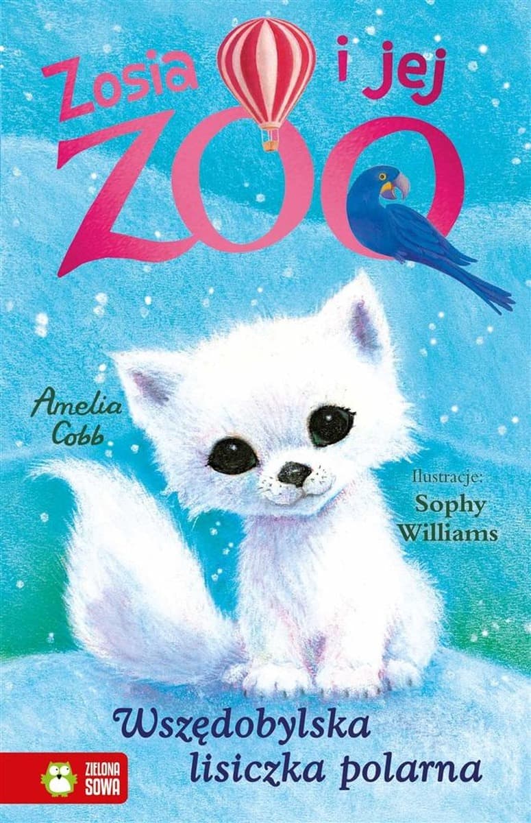 Zosia i jej zoo - Wszędobylska lisiczka polarna - Amelia Cobb, Sophy Williams