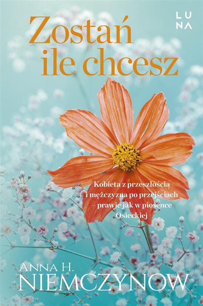 Anna H. Niemczynow - Zostań, ile chcesz - Powieść obyczajowa 512 stron