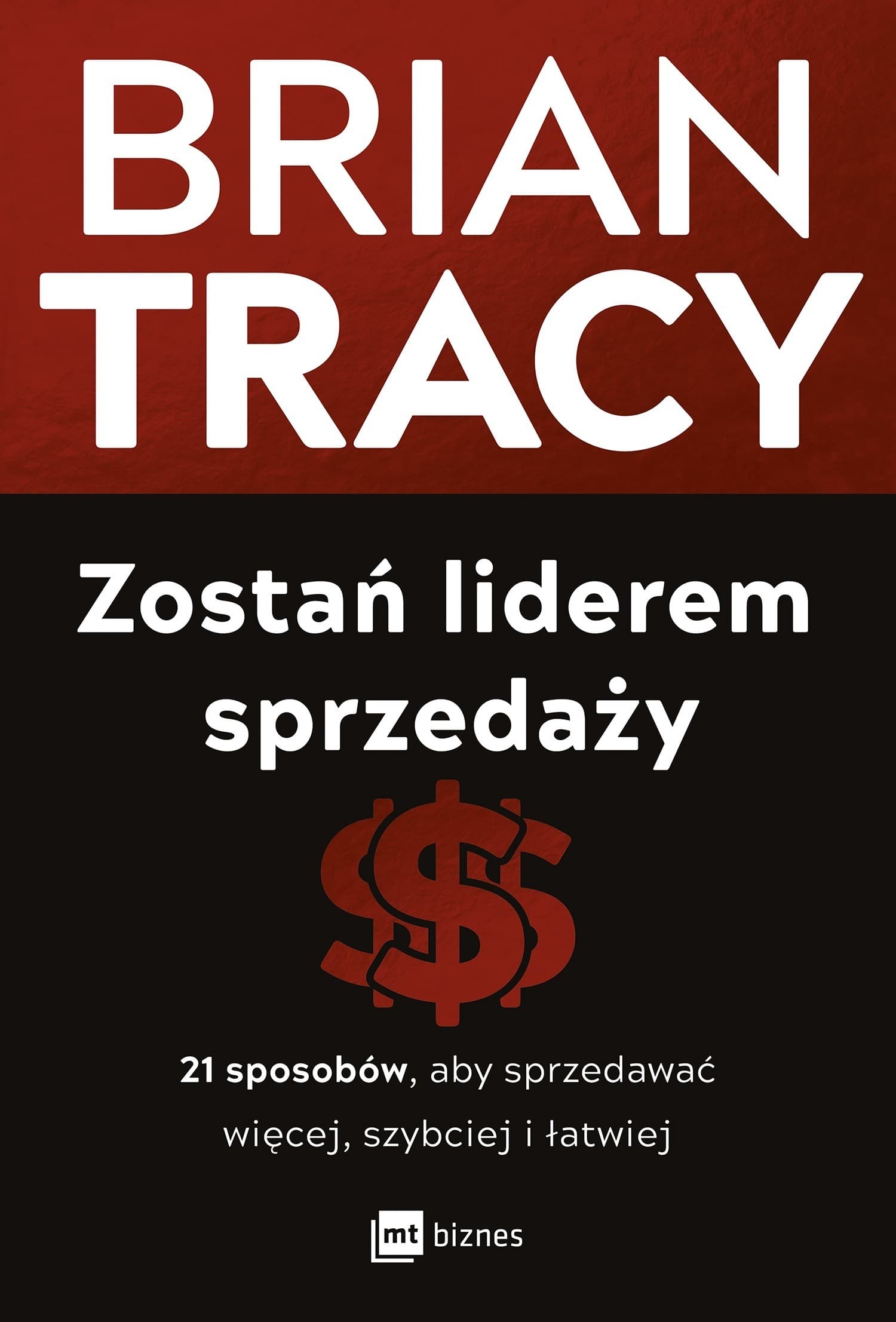 Zostań liderem sprzedaży. 21 sposobów na sprzedaż wyd. 2