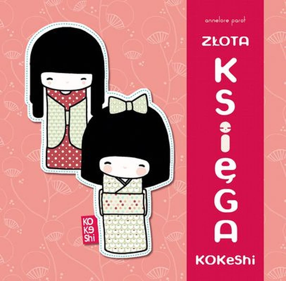 Złota księga Kokeshi pamiętnik z DIY i japońskimi inspiracjami - książka