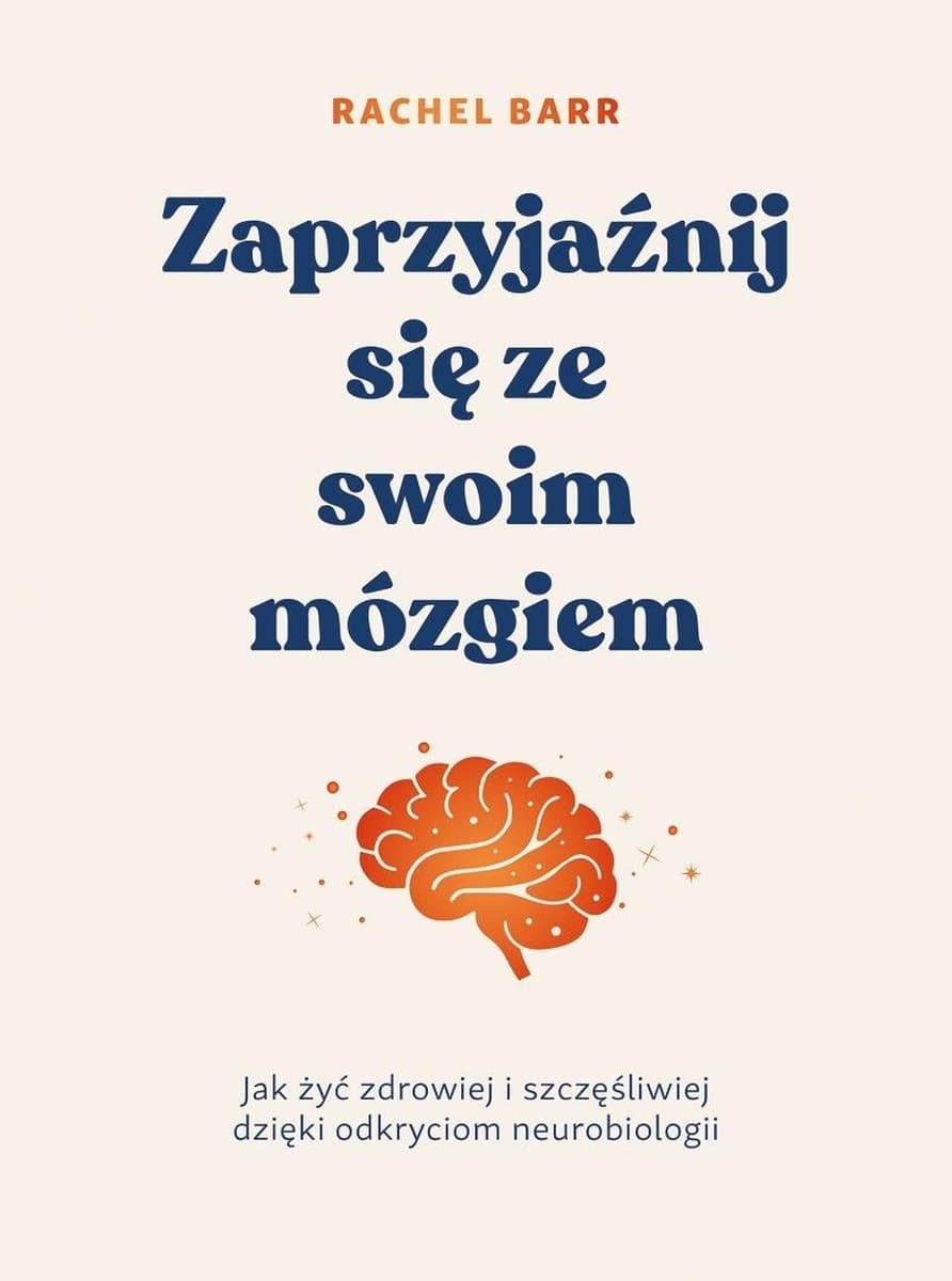 Zrozum swój mózg - poradnik Rachel Barr, 352 strony