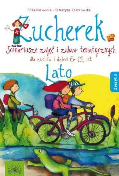 Zucherek z.3 Lato. Scenariusze zajęć i zabaw tematycznych - Róża Karwecka, Katarzyna Paszkowska