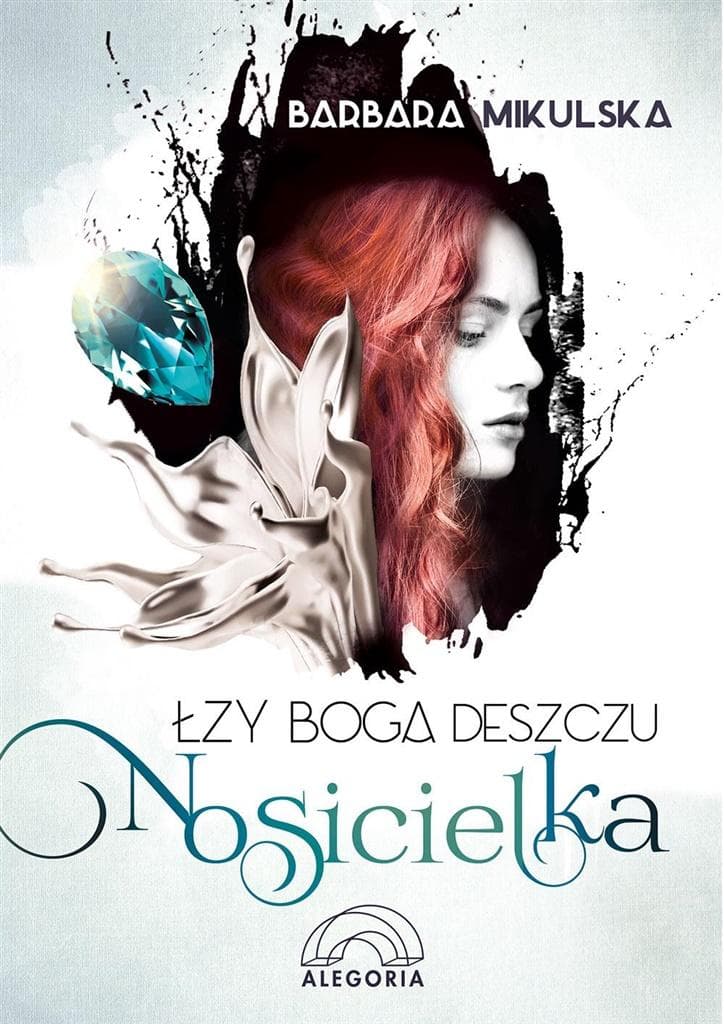 Łzy Boga Deszczu T.1 Nosicielka Barbara Mikulska