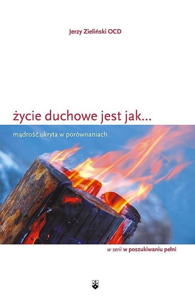 Życie duchowe jest jak... Mądrość ukryta - Jerzy Zieliński