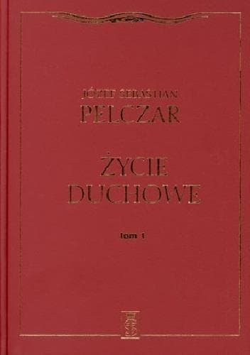 Życie duchowe Tom I - Wydawnictwo św. Stanisława BM