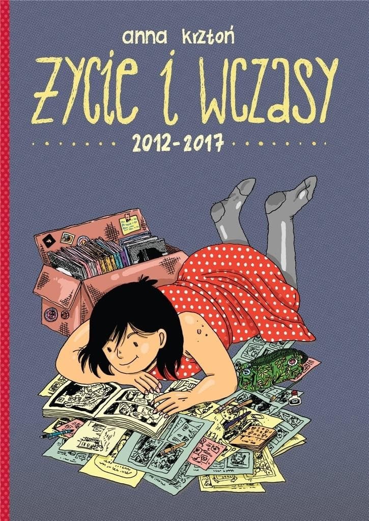 Życie i wczasy. Komiksy autobiograficzne Anny Krztoń 256 stron