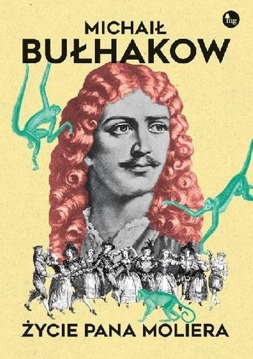 Życie pana Moliera powieść biograficzna Michaiła Bułhakowa