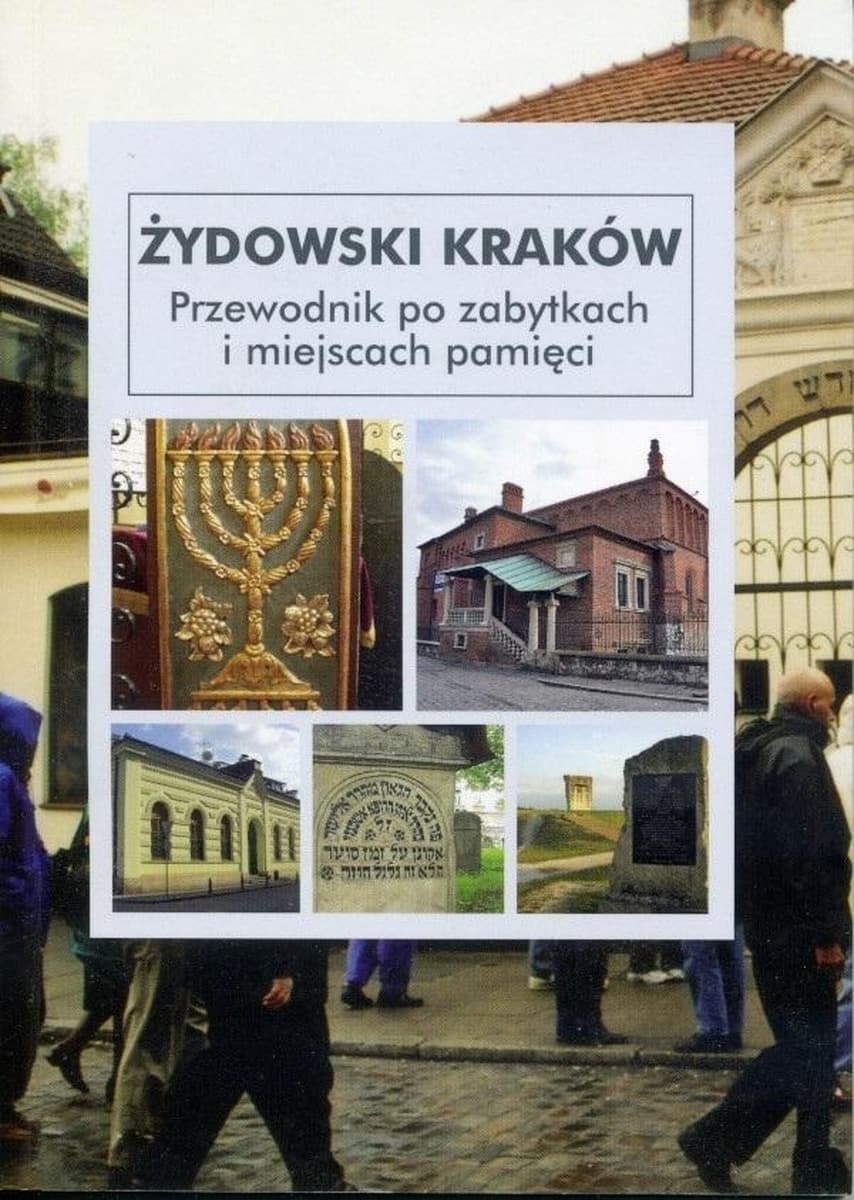 Żydowski Kraków. Żydowski Kraków przewodnik Eugeniusza Dudy