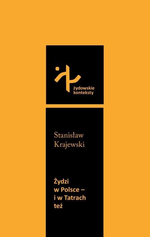Żydzi i... w Polsce i w Tatrach też Stanisław Krajewski