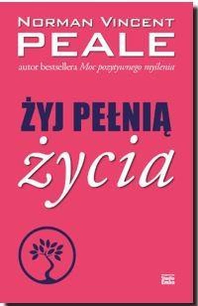 Żyj pełnią życia - poradnik motywacyjny