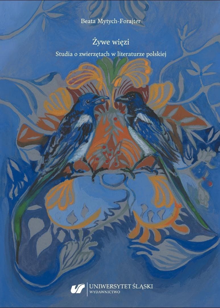 Żywe więzi. Studia o zwierzętach w literaturze - Beata Mytych-Forajter